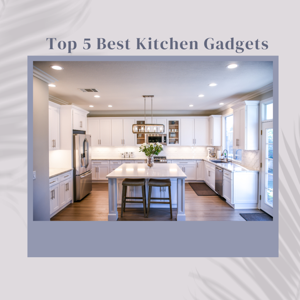 Top 5 best kitchen gadgets